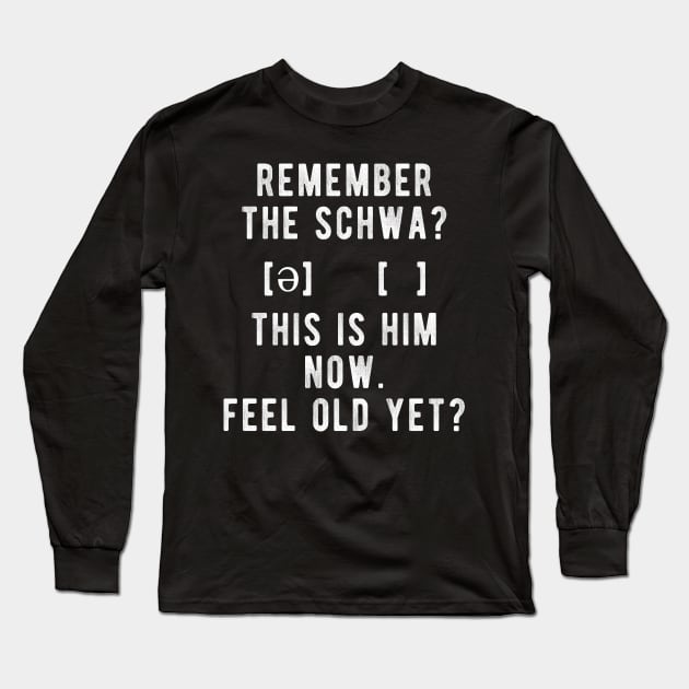 Funny Schwa Meme - Linguistics Long Sleeve T-Shirt by isstgeschichte